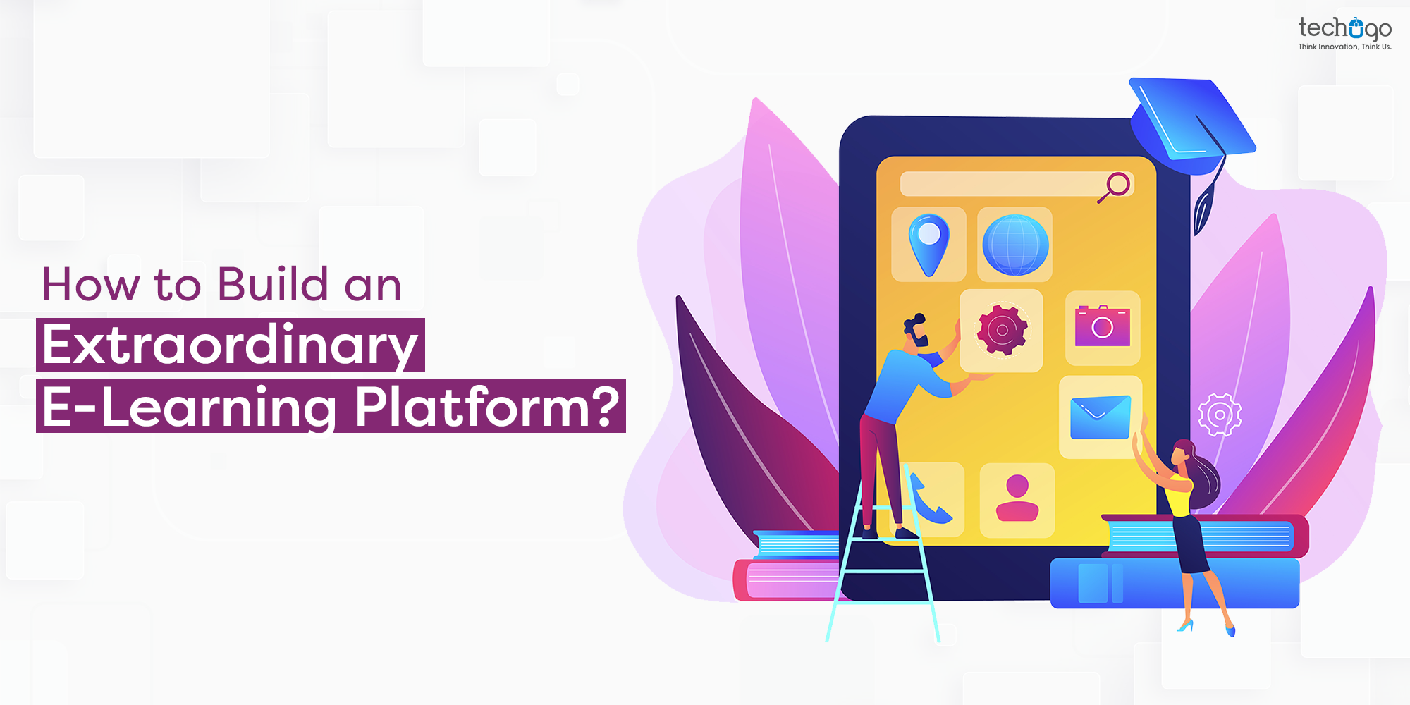 How to Build an Extraordinary E-Learning Platform?