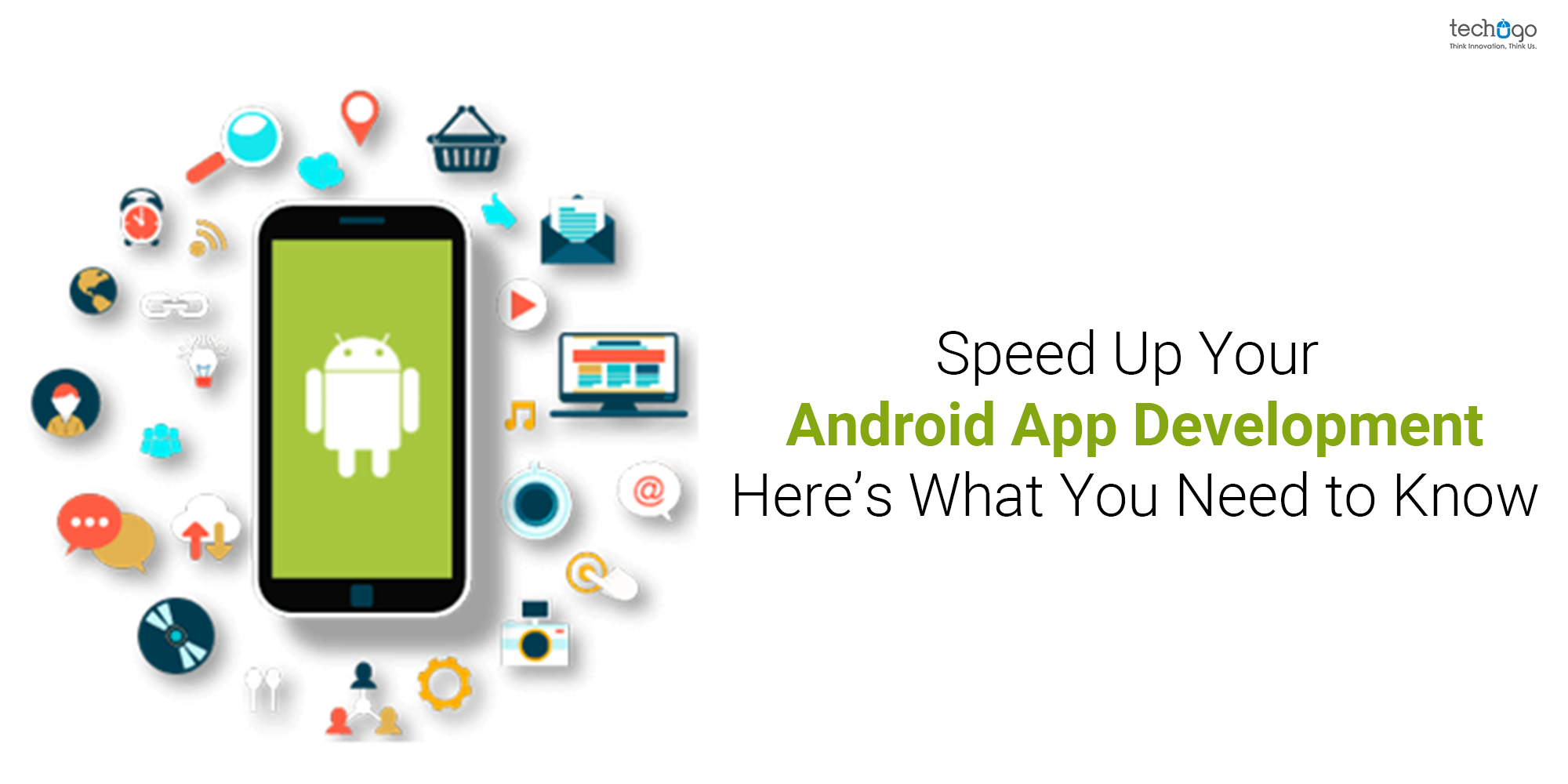 Speed Up Your Android App Development: Here’s What You Need to Know