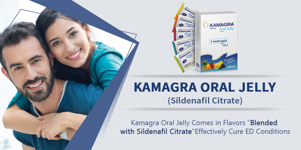Kamagra Oral Jelly – Your One Stop Solution for All Sexual Related Problems