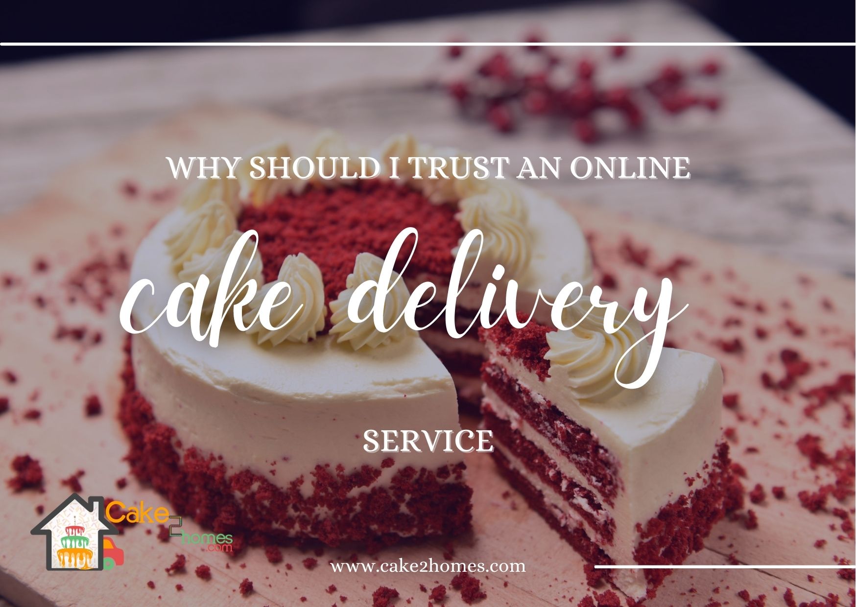 Why should I trust an online cake delivery service?