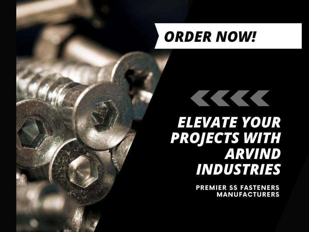 Elevate Your Projects with Arvind Industries: Premier SS Fasteners Manufacturers