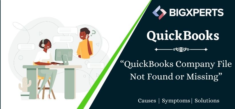Let’s Rectify the ‘QuickBooks Company File Not Found’ Error