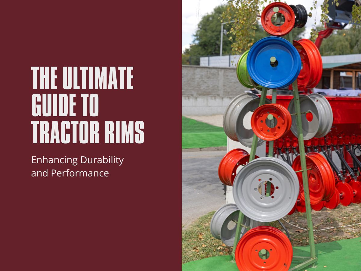 The Ultimate Guide to Tractor Rims: Enhancing Durability and Performance The Ultimate Guide to Tractor Rims: Enhancing Durability and Performance