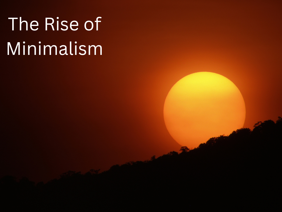 The Rise of Minimalism: Why Less is More in Today’s World The Rise of Minimalism: Why Less is More in Today’s World