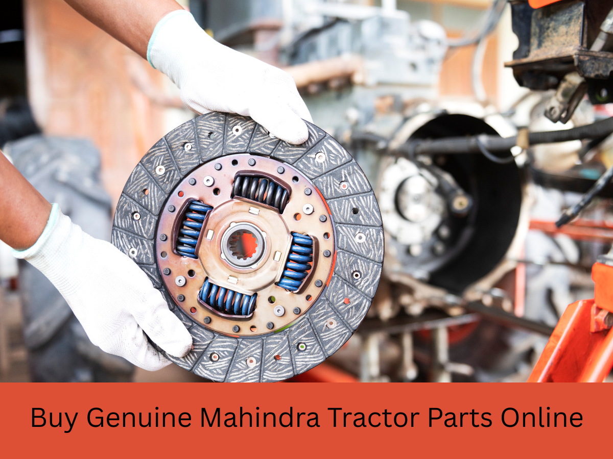 Buy Genuine Mahindra Tractor Parts Online – Durable, Affordable & Reliable