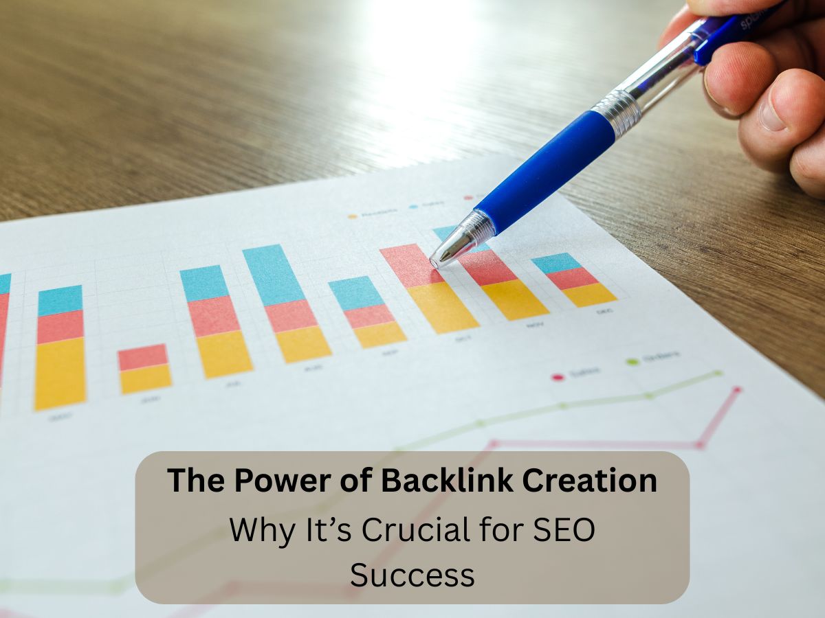 The Power of Backlink Creation: Why It’s Crucial for SEO Success