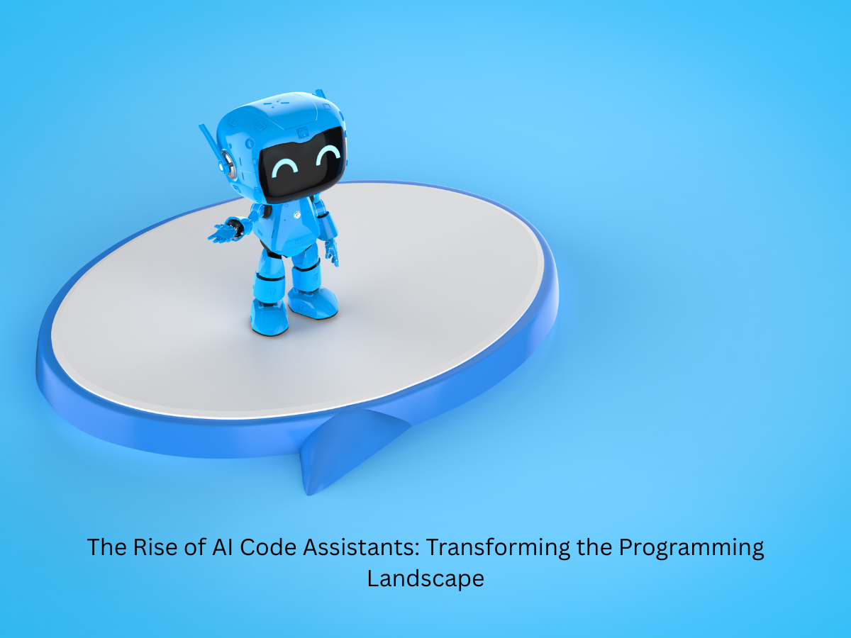 The Rise of AI Code Assistants: Transforming the Programming Landscape