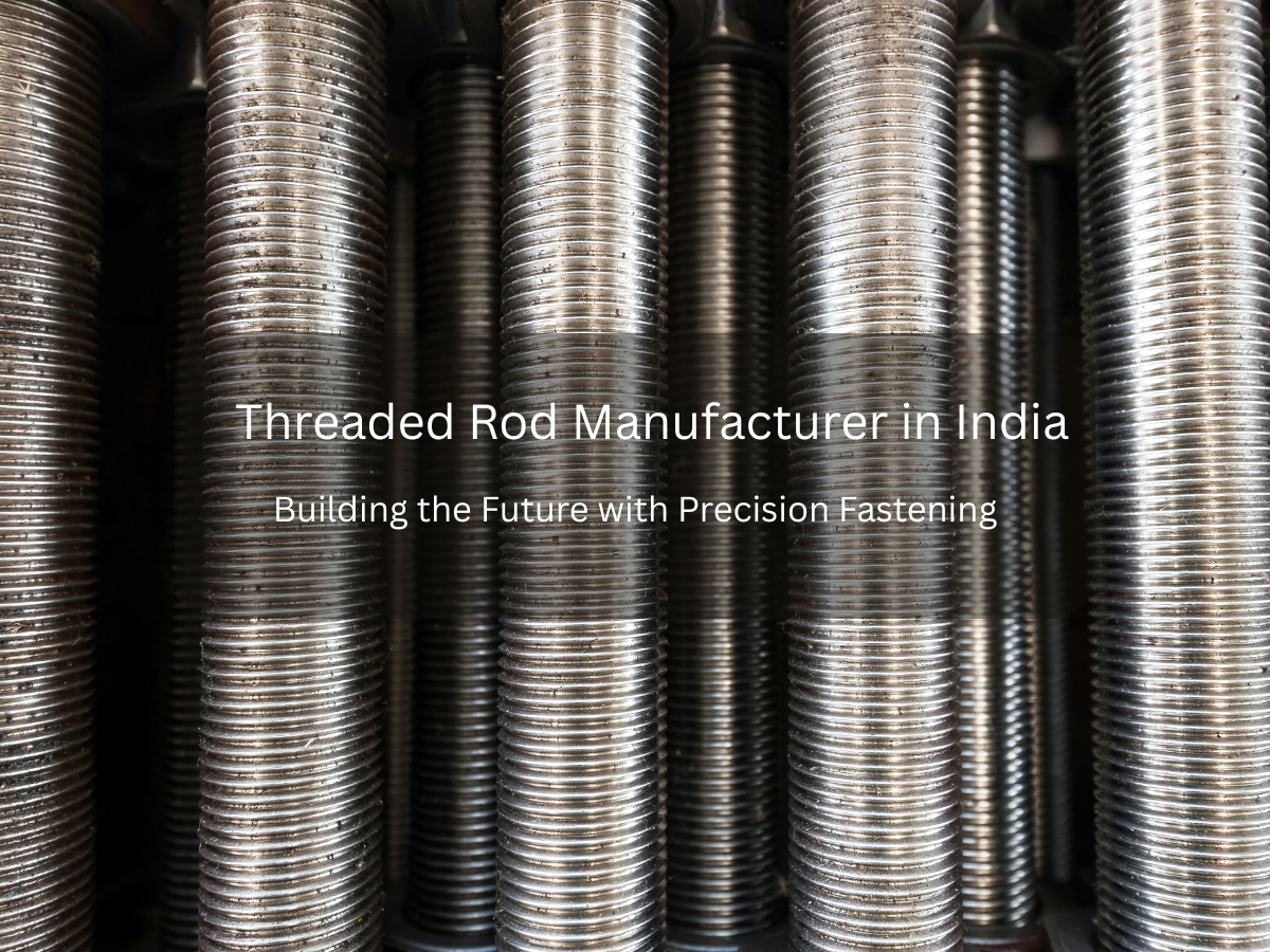 Threaded Rod Manufacturer in India – Building the Future with Precision Fastening Threaded Rod Manufacturer in India – Building the Future with Precision Fastening