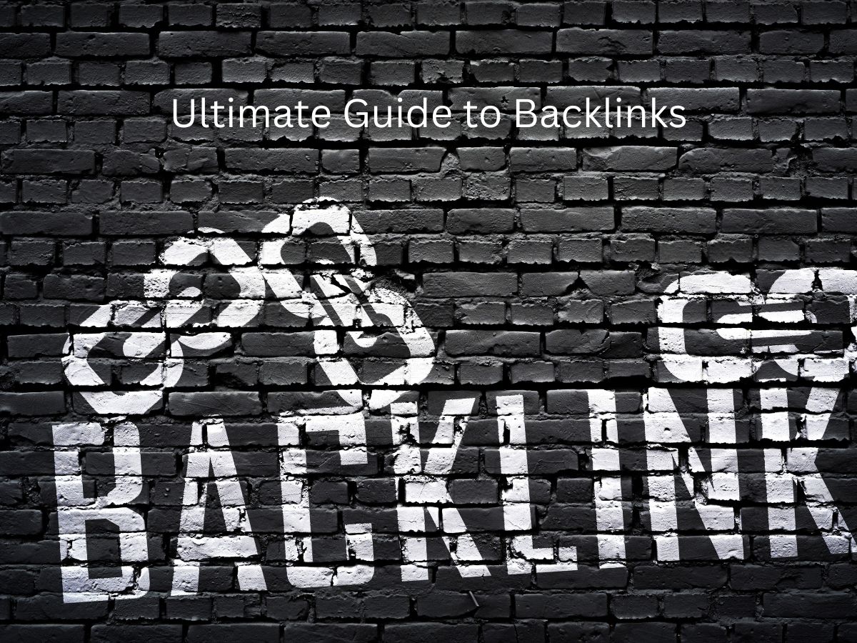 The Ultimate Guide to Backlinks: Why They Matter and How to Get Them